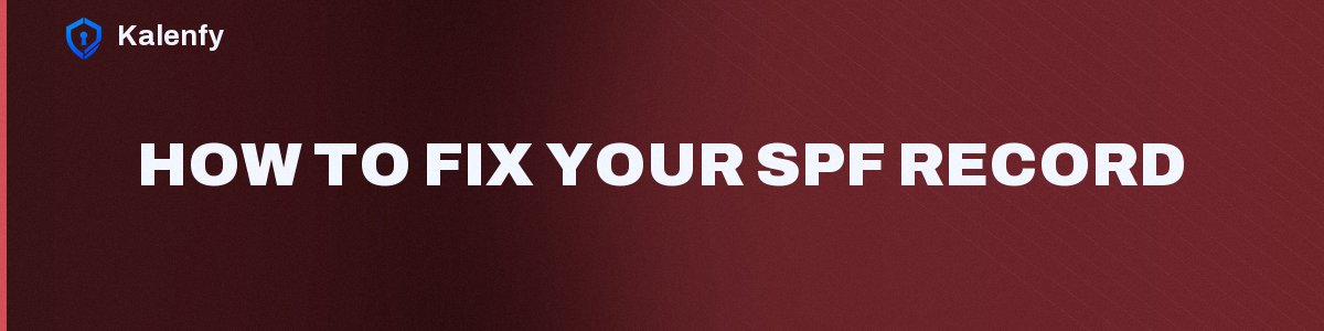 How to Fix Your SPF Record